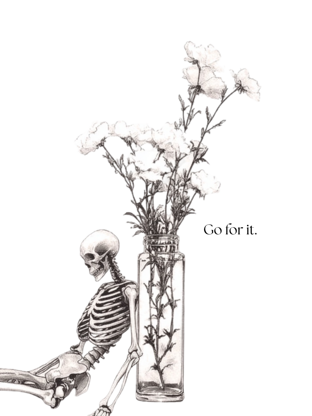 Go For It Bold Skeleton & Flowers Greeting Card | Blank Inside for Your Personal Message